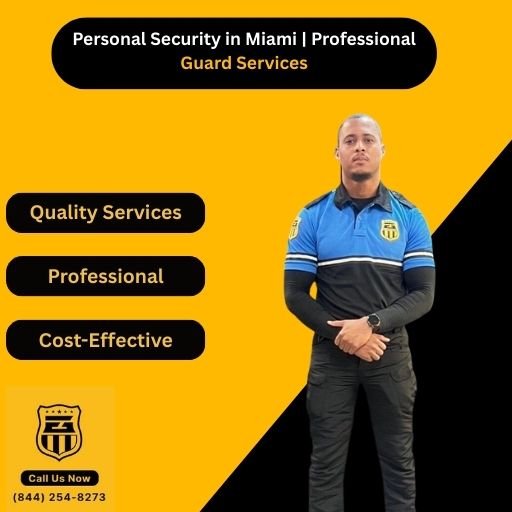 Personal Security in Miami | Professional Guard Services