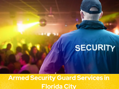 armed security guard services in florida city
