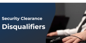 Top Disqualifiers for Security Clearance