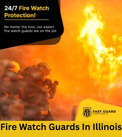 Fire Watch Guards In illinois