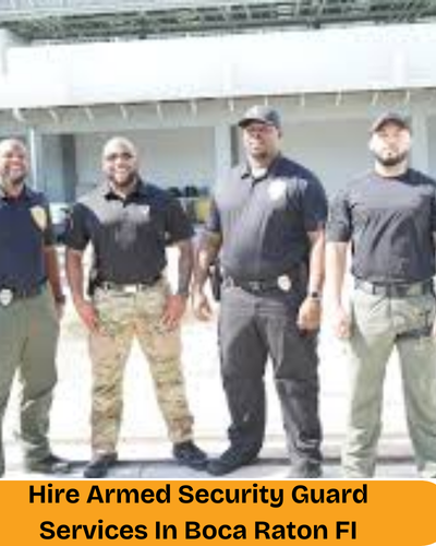 Hire Armed Security Guard Services In boca raton fl