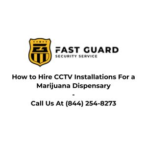 How to Hire CCTV Installations For a Marijuana Dispensary