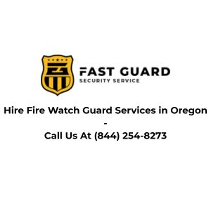 Hire Fire Watch Guard Services in Oregon