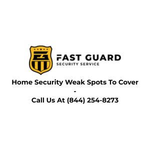 Home Security Weak Spots To Cover