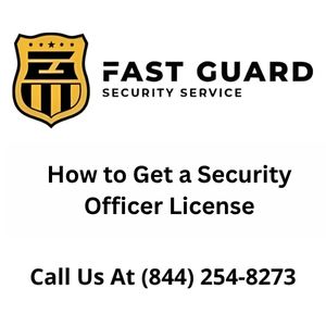 How to Get a Security Officer License