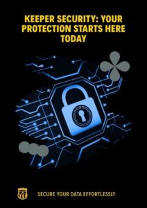 Keeper Security: Your Protection Starts Here Today