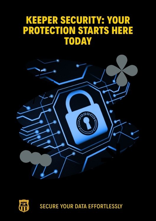 Keeper Security: Your Protection Starts Here Today