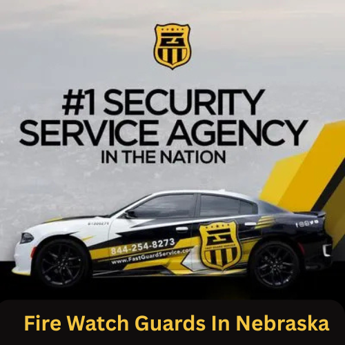Fire Watch Guards In Nebraska