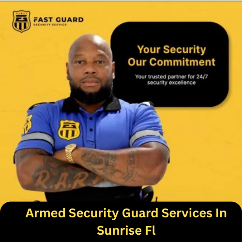 Armed Security Guard Services In Sunrise Fl