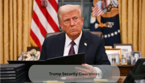 Trump Security Clearances