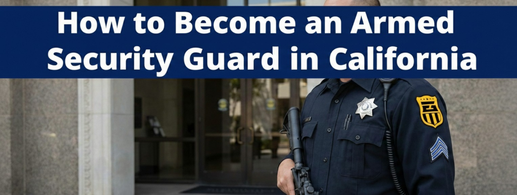 How to Become an Armed Security Guard in California