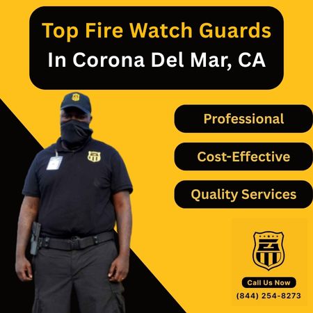Fire Watch Guards In Corona Del Mar, CA