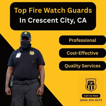 Fire Watch Guards In Crescent City, CA