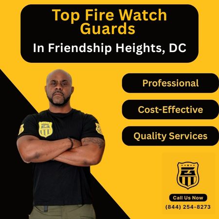 Top Fire Watch Guards In Friendship Heights DC