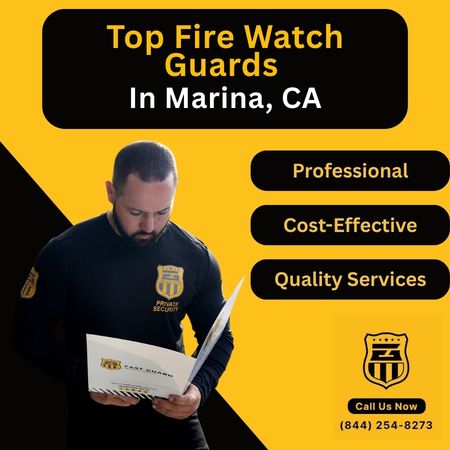 Fire Watch Guards In Marina, CA
