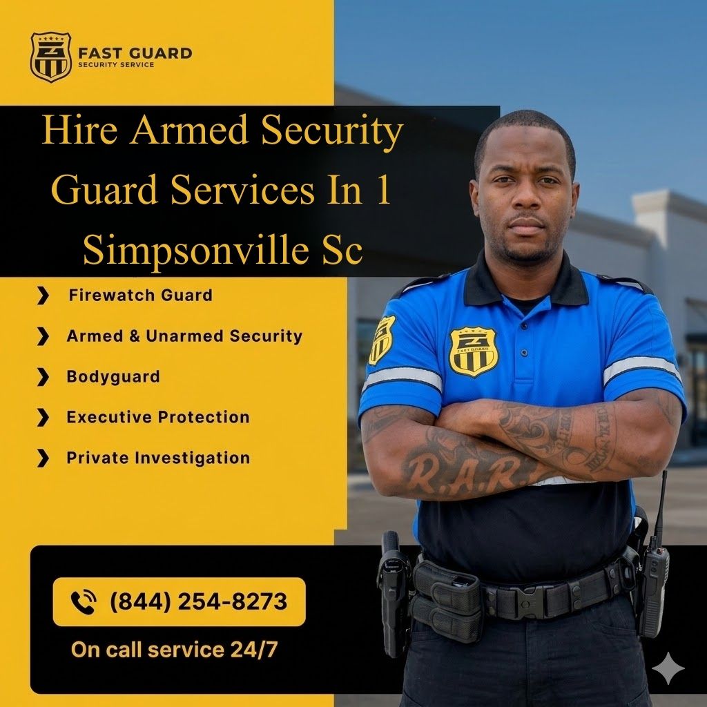 Hire Armed Security Guard Services In 1 Simpsonville Sc